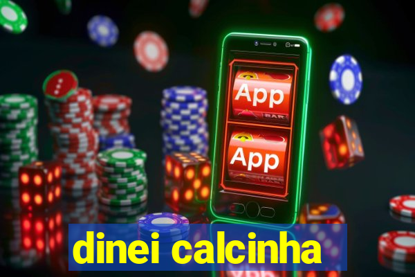 dinei calcinha